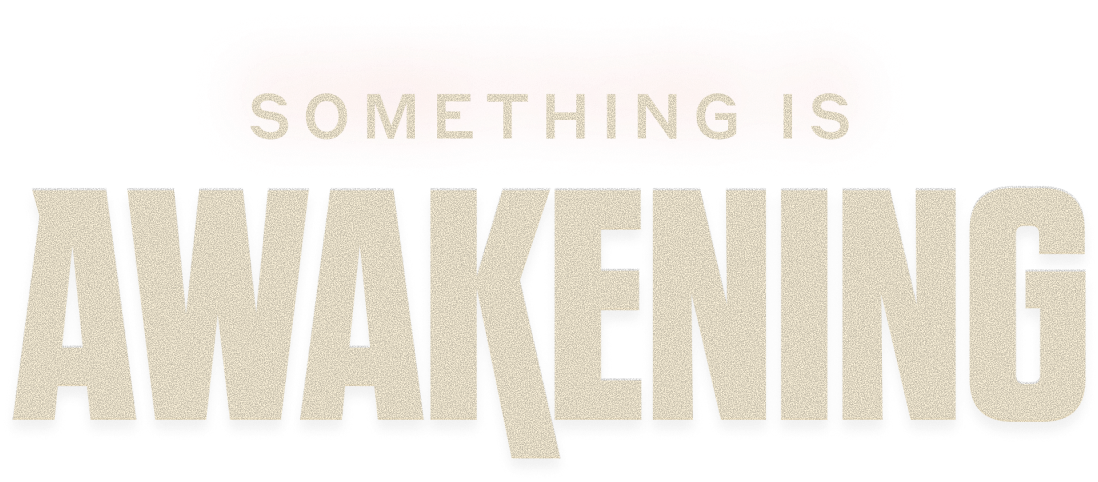 Something is Awakening